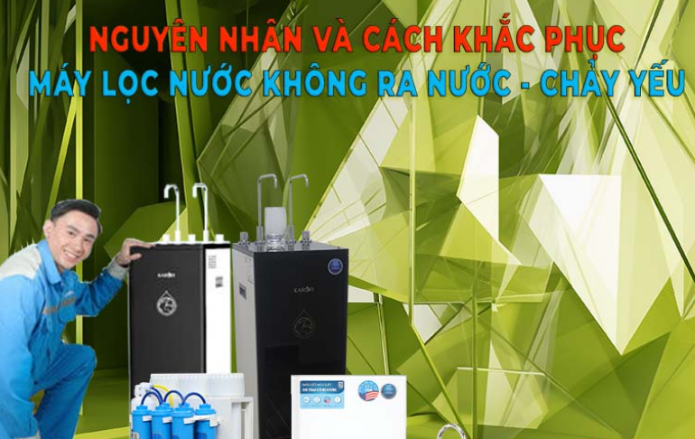 Máy lọc nước Karofi không ra nước: Nguyên nhân và cách xử lý