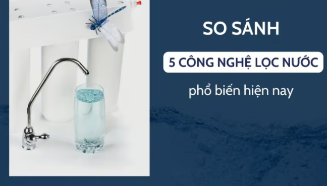 Công nghệ lọc nước nào tốt nhất hiện nay cho gia đình