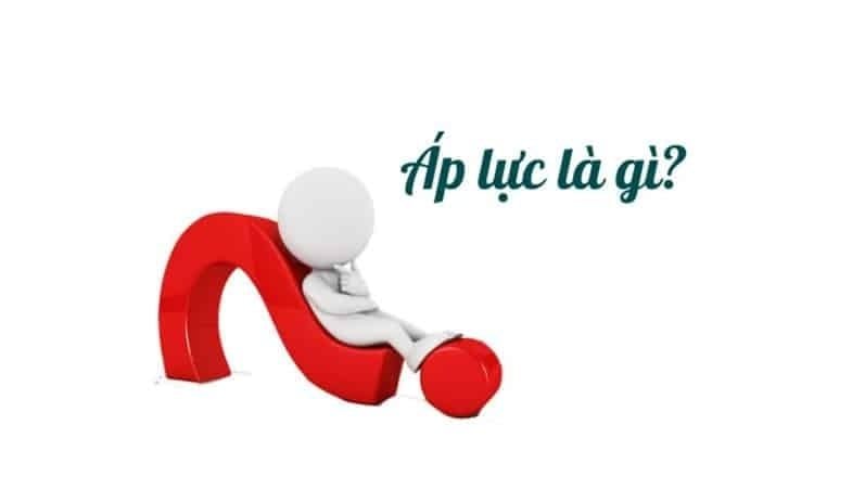 Áp lực là gì? Sự khác nhau cơ bản giữa áp lực và áp suất