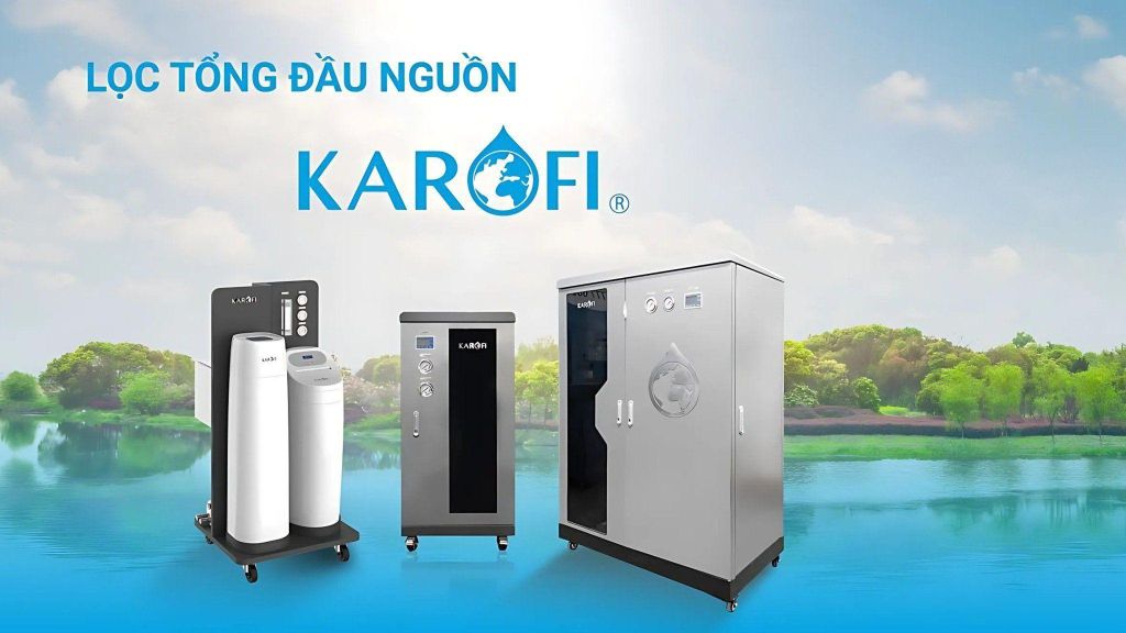 Lọc tổng Karofi: Đánh giá khả năng lọc cặn và làm mềm nước