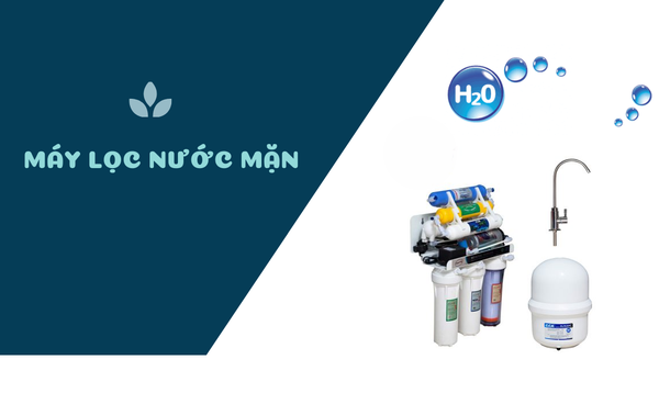 Máy lọc nước mặn: Review ưu điểm và nhược điểm chi tiết