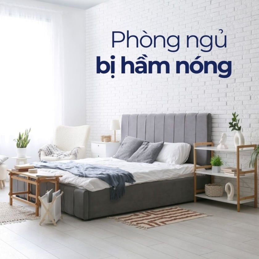 Phòng ngủ bị hầm nóng: Nguyên nhân và cách làm mát hiệu quả