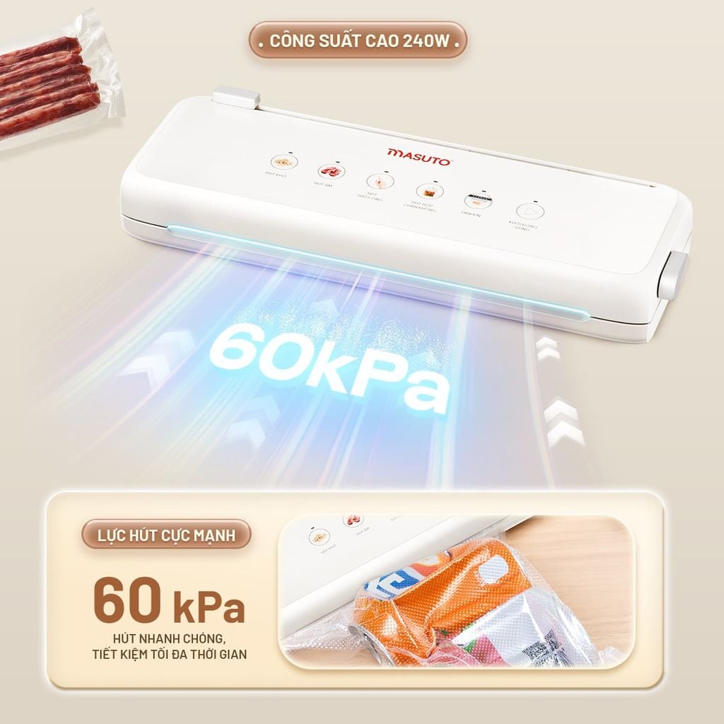 Lực hút cực mạnh 60kPa giúp hút kiệt không khí nhanh chóng.