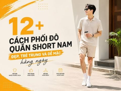 12+ Cách phối đồ quần short nam đẹp, trẻ trung và dễ mặc hằng ngày
