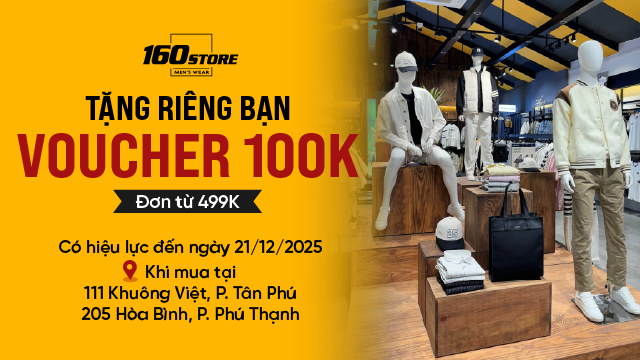 ƯU ĐÃI ĐẶC BIỆT TẠI 160STORE – 205 HÒA BÌNH & 111 KHUÔNG VIỆT