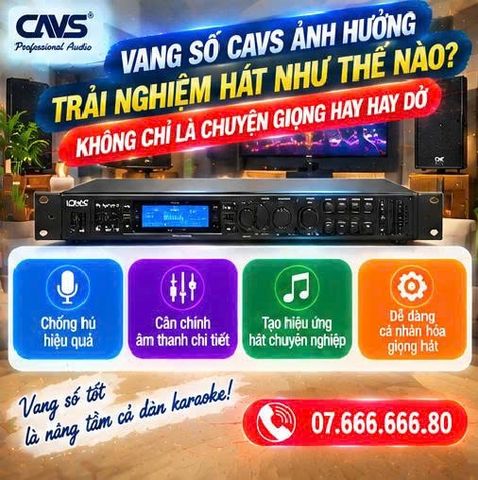 Vang Số CAVS Ảnh Hưởng Trải Nghiệm Hát Như Thế Nào? Không Chỉ Là Chuyện Giọng Hay Hay Dở