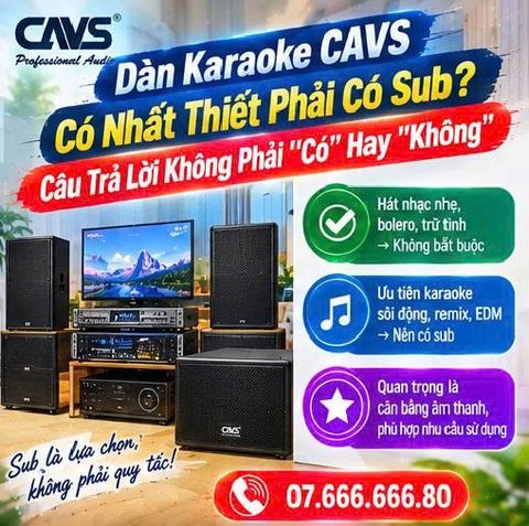 Dàn Karaoke CAVS Có Nhất Thiết Phải Có Sub? Câu Trả Lời Không Phải 