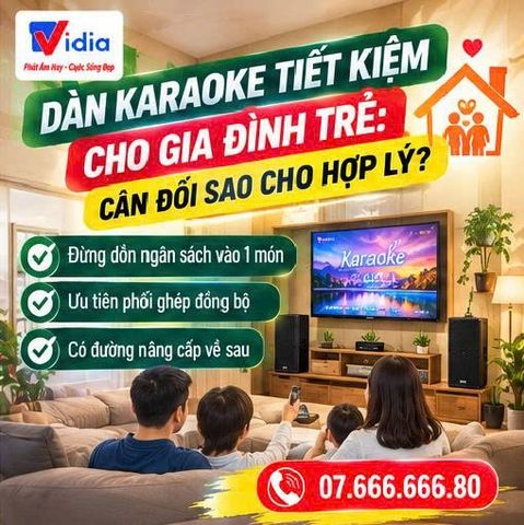 Dàn Karaoke Tiết Kiệm Cho Gia Đình Trẻ: Cân Đối Sao Cho Hợp Lý?