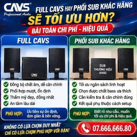 Full CAVS Hay Phối Sub Khác Hãng Sẽ Tối Ưu Hơn? Bài Toán Chi Phí - Hiệu Quả