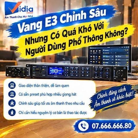 Vang E3 Chỉnh Sâu Nhưng Có Quá Khó Với Người Dùng Phổ Thông Không?
