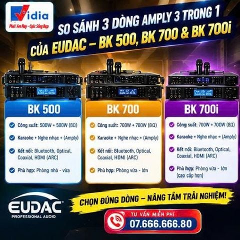 SO SÁNH 3 DÒNG AMPLY 3 TRONG 1 CỦA EUDAC – BK 500, BK 700 & BK 700i, MẪU NÀO PHÙ HỢP VỚI LOA NÀO?