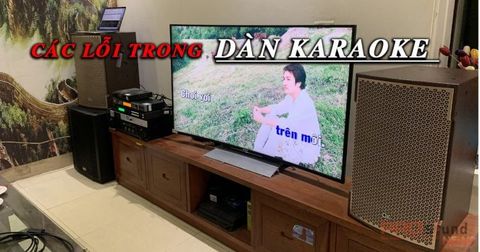 CÁCH KHẮC PHỤC NHANH LỖI DÀN KARAOKE GIA ĐÌNH