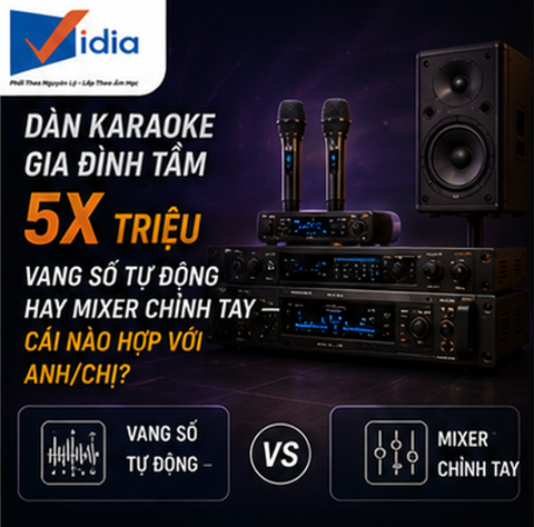 Dàn Karaoke Gia Đình Tầm 5X Triệu Vang Số Tự Động Hay Mixer Chỉnh Tay — Cái Nào Hợp Với Anh/Chị?