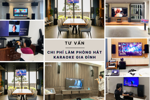 CÁCH THI CÔNG PHÒNG KARAOKE GIA ĐÌNH TIẾT KIỆM CHI PHÍ