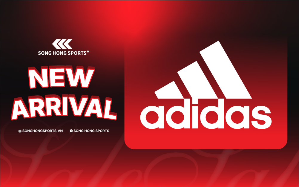 ADIDAS CHÍNH THỨC CÓ MẶT TẠI SONG HONG SPORTS+