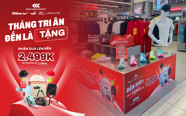 ƯU ĐÃI KHỦNG VÀ QUÀ TẶNG HOT TẠI SONG HONG SPORTS+