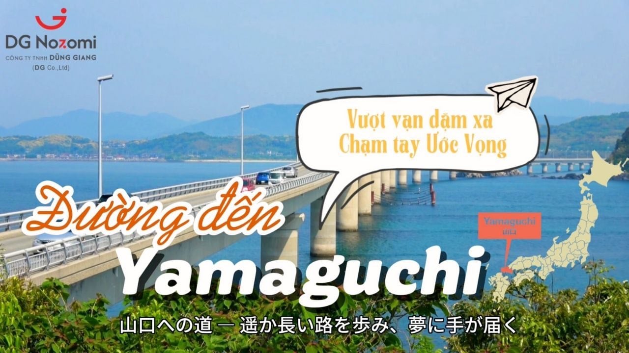 ĐƯỜNG ĐẾN YAMAGUCHI – VƯỢT VẠN DẶM XA, CHẠM TAY ƯỚC VỌNG