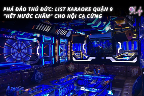 Phá Đảo Thủ Đức: List Karaoke Quận 9 
