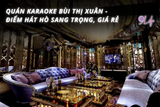 Quán Karaoke Bùi Thị Xuân - Điểm Hát Hò Sang Trọng, Giá Rẻ