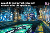 Bản Đồ Ăn Chơi Đất Mỏ: Tổng Hợp Karaoke Đẳng Cấp Tại Hòn Gai