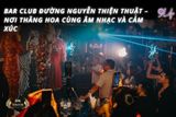 Bar Club Đường Nguyễn Thiện Thuật – Nơi Thăng Hoa Cùng Âm Nhạc Và Cảm Xúc