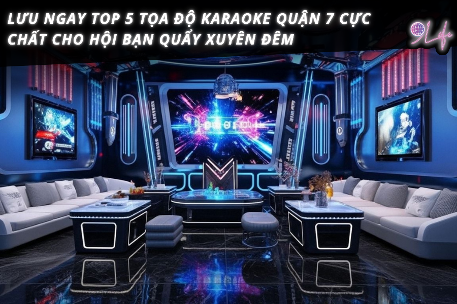 Lưu Ngay Top 5 Tọa Độ Karaoke Quận 7 Cực Chất Cho Hội Bạn Quẩy Xuyên Đ ...