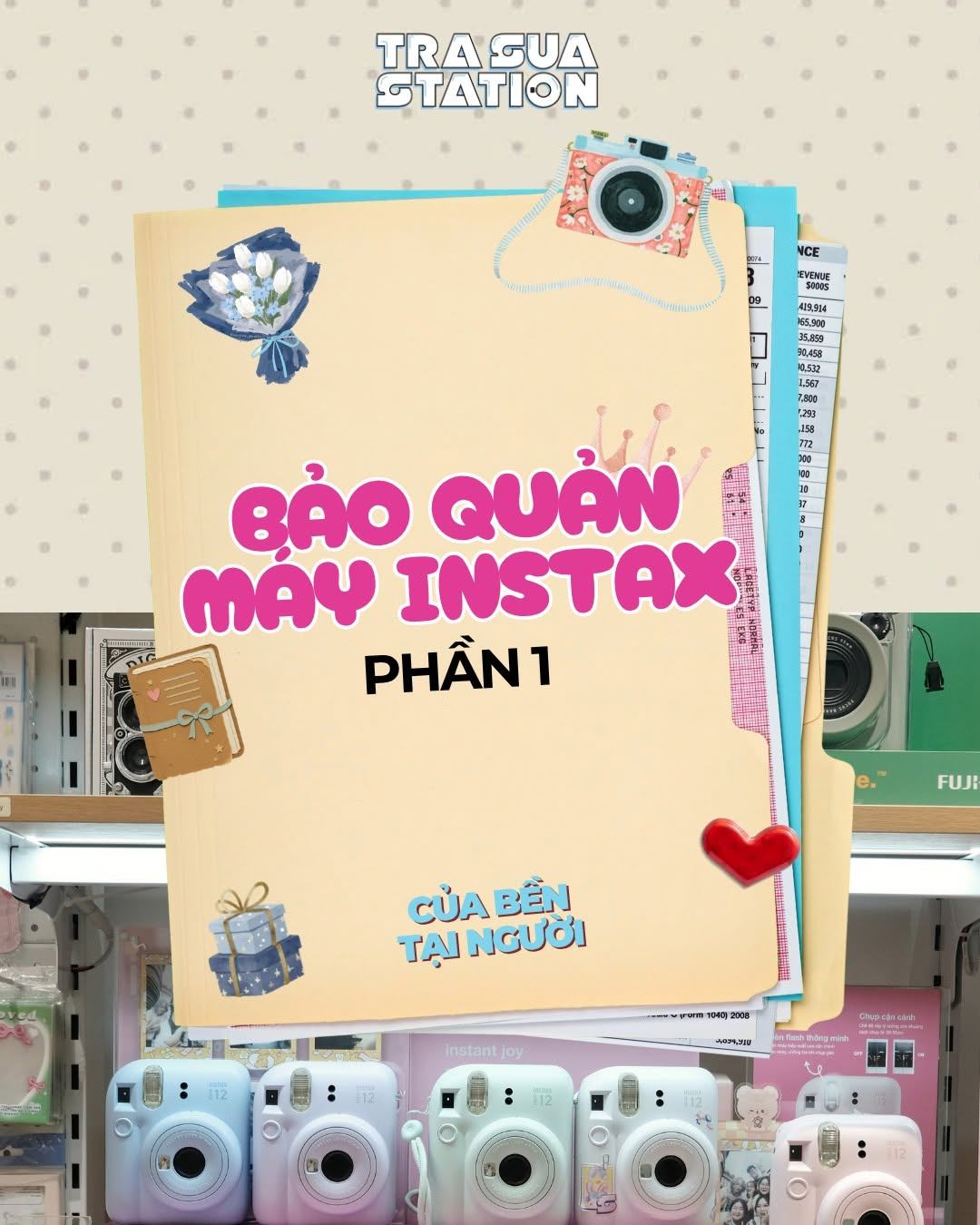 TIPS BẢO QUẢN MÁY INSTAX - MÁY FILM