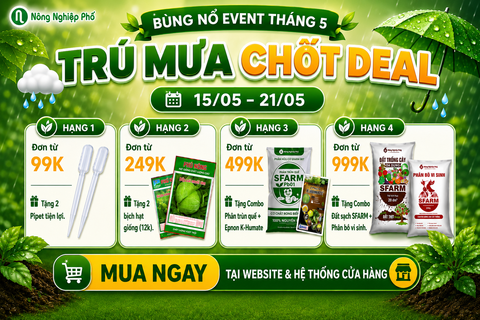 Khuyến Mãi Tháng 5: Mua Đơn Từ 99K Nhận Quà Khủng Tại Nông Nghiệp Phố