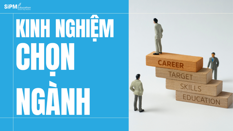 Kinh nghiệm chọn ngành học phù hợp với bản thân
