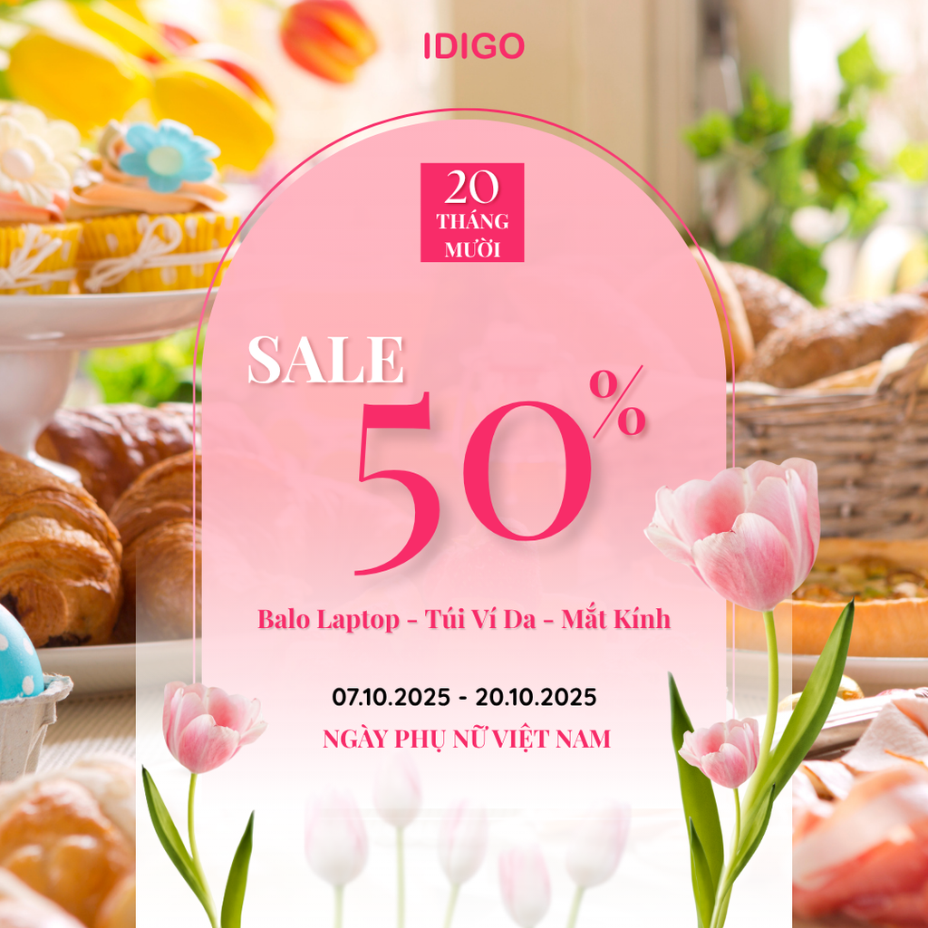 MỪNG NGÀY PHÁI ĐẸP 20/10 -  SALE LỚN 50%!