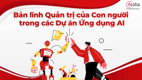 05 cách Tăng cường Bản lĩnh Quản trị của Con người trong các Dự án Ứng dụng AI