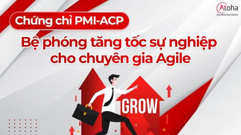 PMI-ACP là gì? Bệ phóng tăng tốc sự nghiệp cho chuyên gia Agile