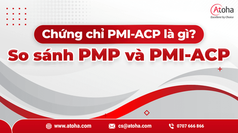 Chứng chỉ PMI-ACP là gì? So sánh PMP và PMI-ACP