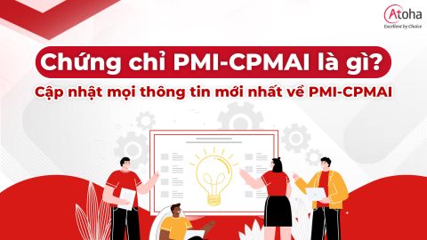 Chứng chỉ PMI-CPMAI là gì? Cập nhật mọi thông tin mới nhất về PMI-CPMAI