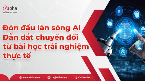 Đón đầu làn sóng AI: Dẫn dắt chuyển đổi từ bài học trải nghiệm thực tế