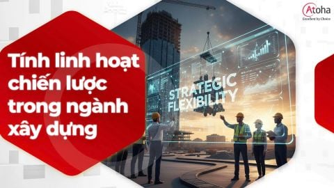 Tính linh hoạt chiến lược trong ngành xây dựng