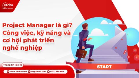 Project Manager là gì? Công việc, kỹ năng và cơ hội phát triển nghề nghiệp