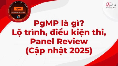 PgMP là gì? Lộ trình, điều kiện thi, Panel Review (Cập nhật 2025)