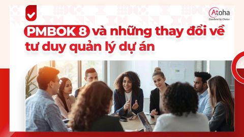 PMBOK 8 và những thay đổi về tư duy quản lý dự án