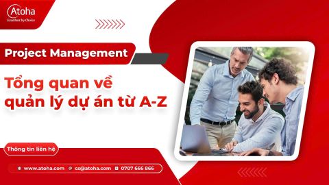 Project Management: Tổng quan từ A-Z về quản lý dự án