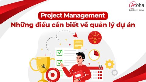 Project Management: Những điều cần biết về quản lý dự án