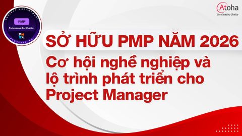 Sở hữu PMP năm 2026: Cơ hội nghề nghiệp và lộ trình phát triển cho Project Manager