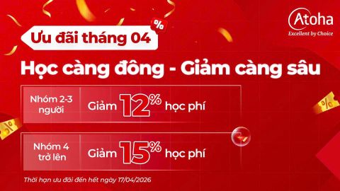 Ưu đãi tháng 04: Học càng đông - Giảm càng sâu