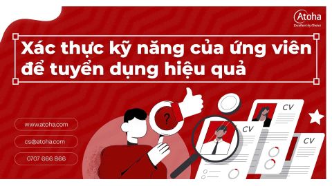Tuyển dụng trong thị trường lao động hỗn loạn và cách xác thực kỹ năng của ứng viên