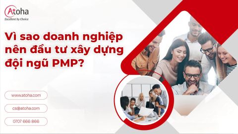 Vì sao doanh nghiệp nên đầu tư đội ngũ sở hữu PMP?