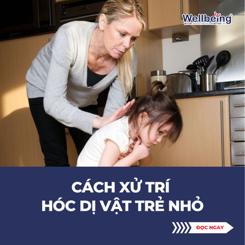 Cách xử trí hóc dị vật trẻ nhỏ