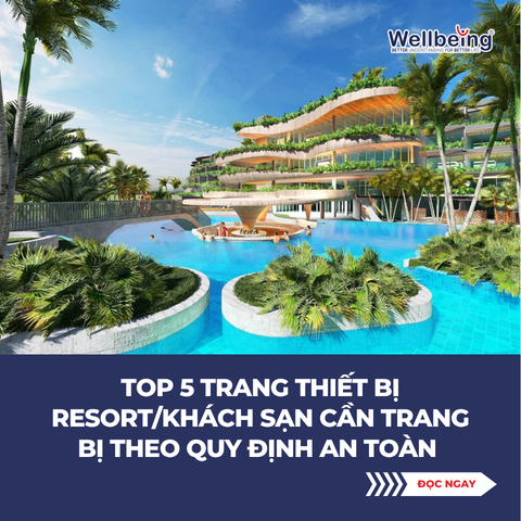 Top 5 trang thiết bị resort/khách sạn cần trang bị theo quy định an toàn