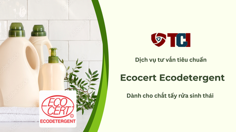 Giới thiệu chung về tiêu chuẩn Châu Âu dành cho sản phẩm tẩy rửa hữu cơ - Ecocert Ecodetergent