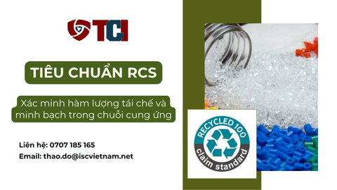 Tiêu chuẩn RCS trong ngành nhựa: Xác minh hàm lượng tái chế và minh bạch chuỗi cung ứng