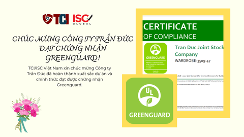 CHÚC MỪNG CÔNG TY TRẦN ĐỨC CHÍNH THỨC ĐẠT CHỨNG NHẬN QUỐC TẾ GREENGUARD!